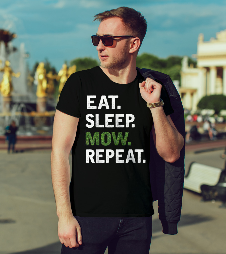 Eat Sleep Mow Repeat Funny Lawn Mowing Grass Cutting Mower Gard T-Shirt