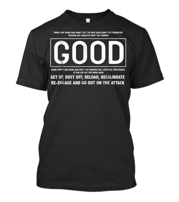 GOOD Motivational Jocko Quote Navy Seal Get Up Dust Off Reload Recalibrate Re-Engage Go Out On The Attack T-Shirt