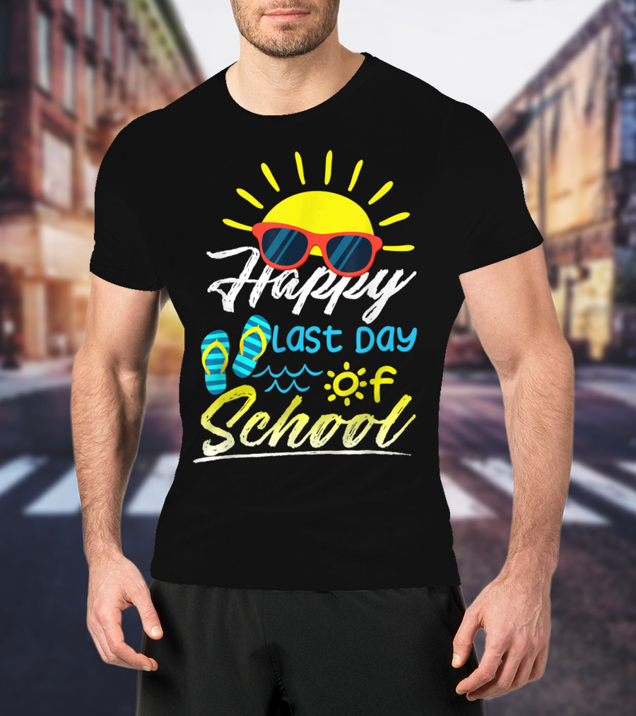 Happy Last Day Of School Summer Sun Sunglasses Flip Flops T-Shirt