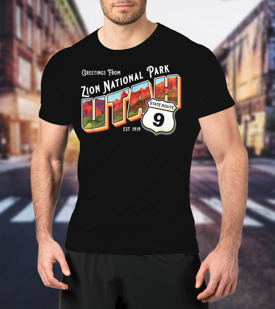 Greetings From Zion National Park Utah State Route 9 Est 1919 T-Shirt