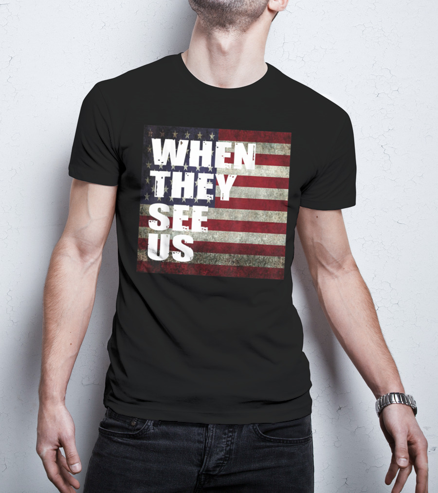 WHEN THEY SEE US American Flag T-Shirt