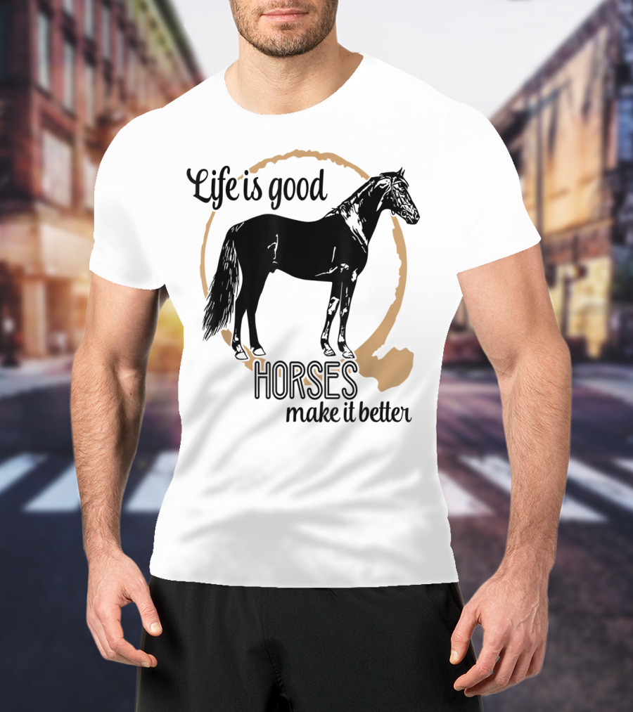 Life Is Good Horses Make It Better Equestrian Farm Country T-Shirt
