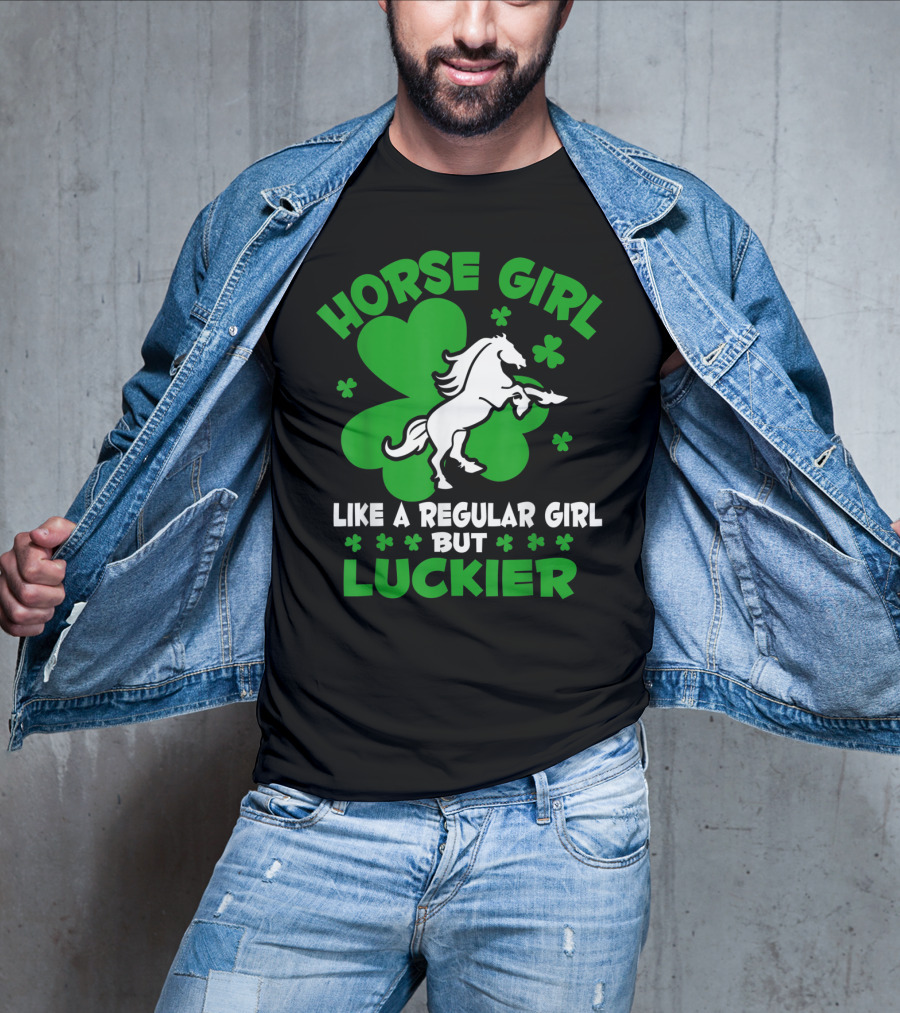 Horse Girl Like A Regular Girl But Luckier St Patrick's Day T-Shirt
