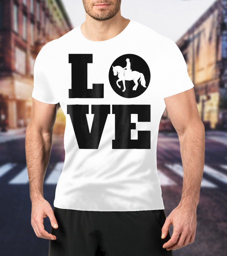 LOVE Dressage Piaffe Horse For Horse Lover T-Shirt