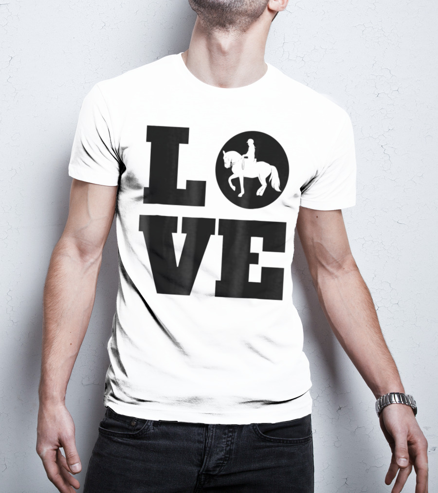 LOVE Dressage Piaffe Horse For Horse Lover T-Shirt