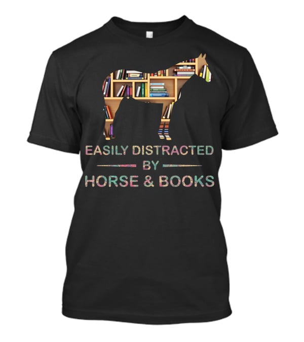Easily Distracted By Horse And Books T-Shirt
