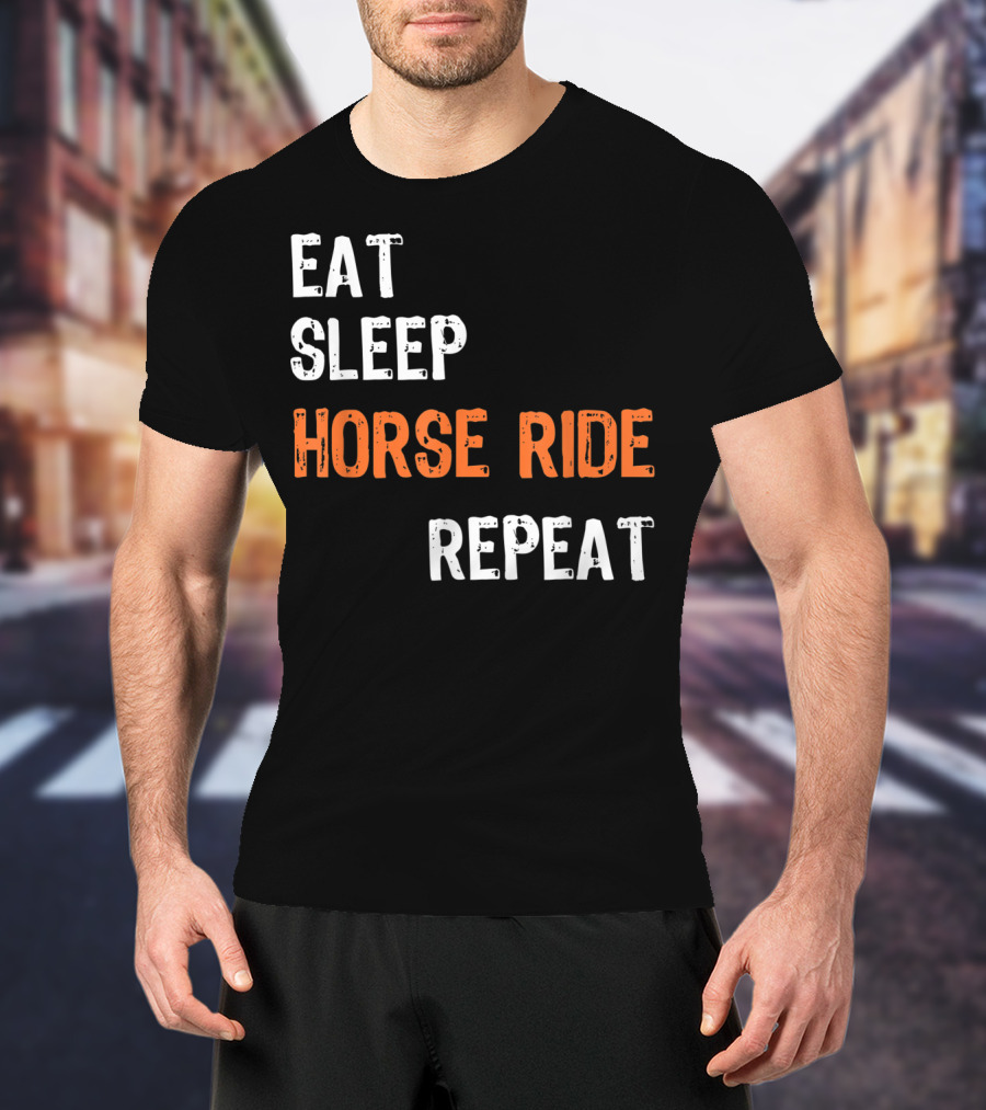 Eat Sleep Horse Ride Repeat T-Shirt