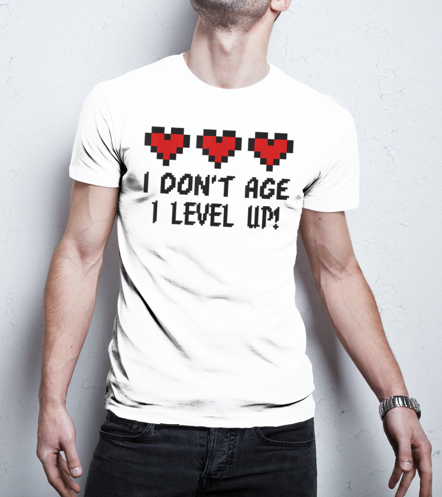 Arcade Classic I Don't Age I Level Up Gaming Life Bar Hearts T-Shirt