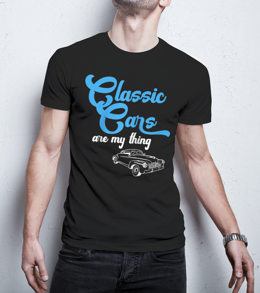 Classic Cars Are My Thing T-Shirt
