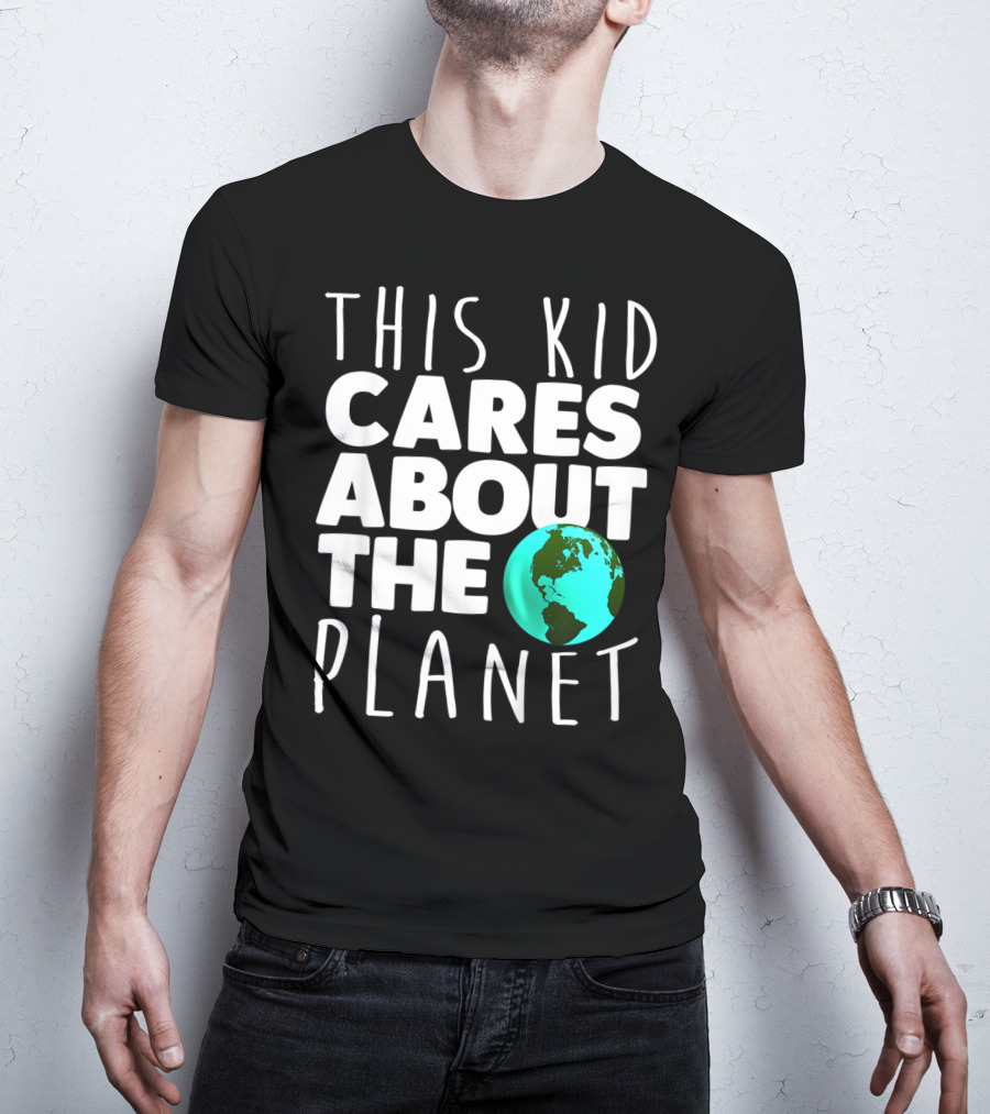 This Kid Cares About The Planet Earth Day Environmental Recycling Climate T-Shirt