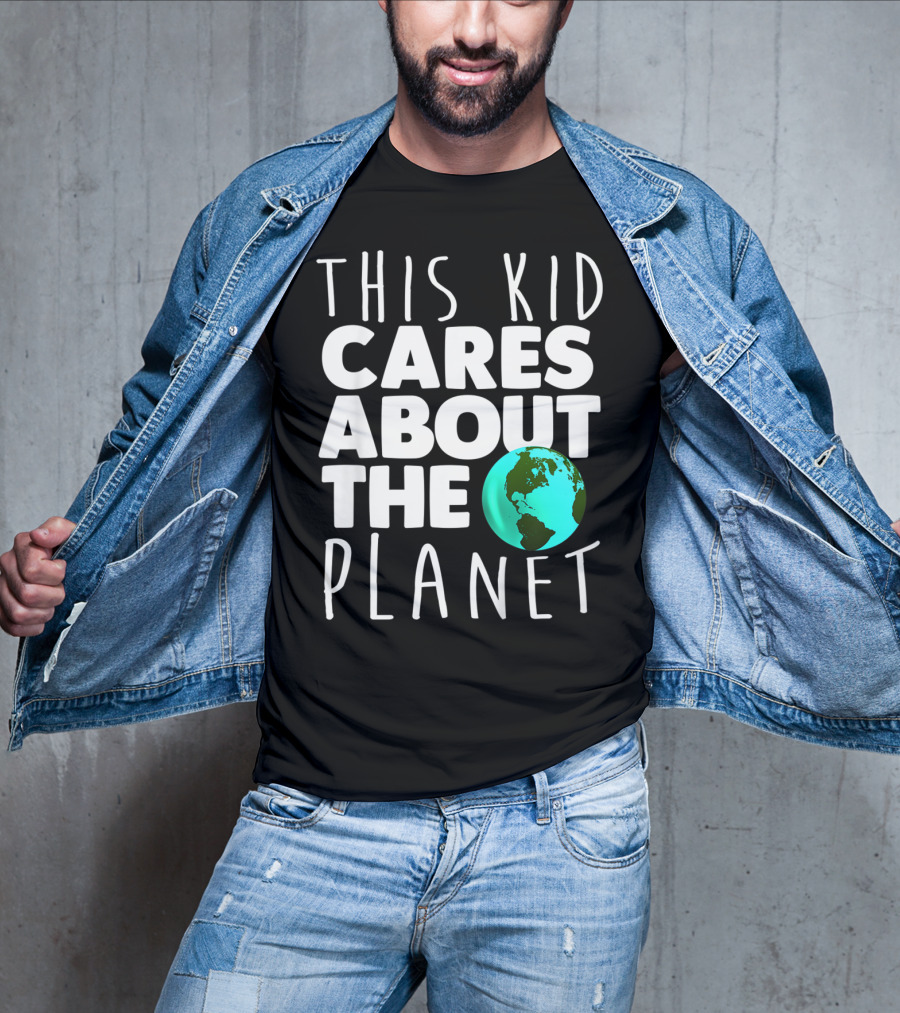 This Kid Cares About The Planet Earth Day Environmental Recycling Climate T-Shirt