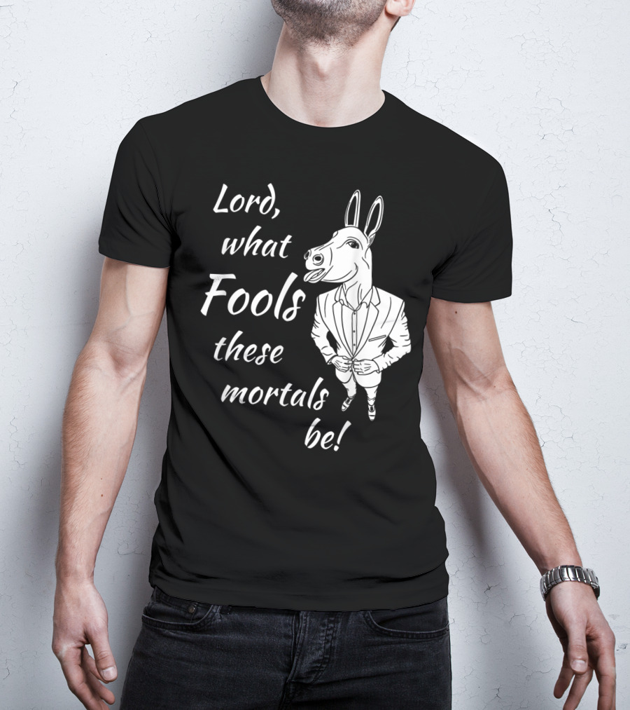 Lord What Fools These Mortals Be Donkey Suit T-Shirt