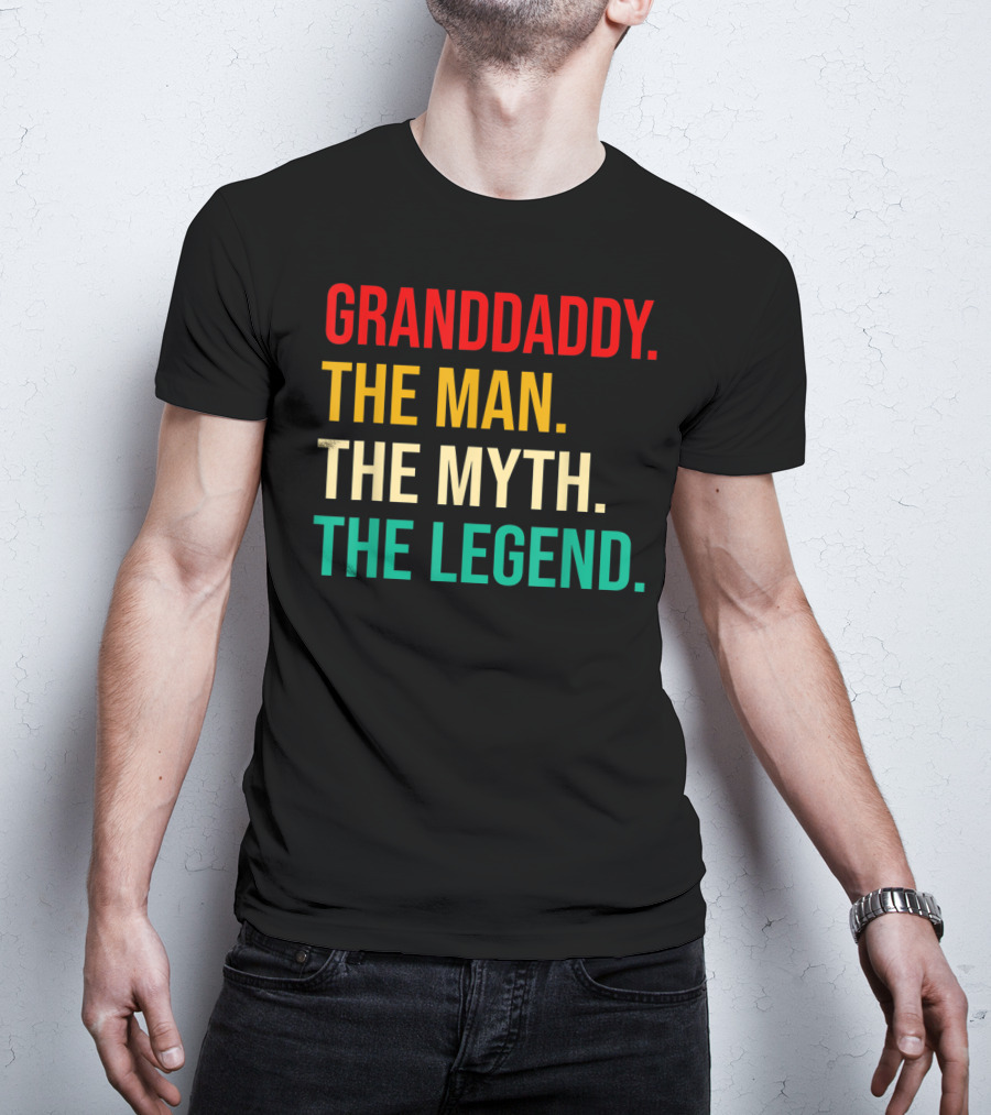Granddaddy The Man The Myth The Legend For Mens Dad T-Shirt