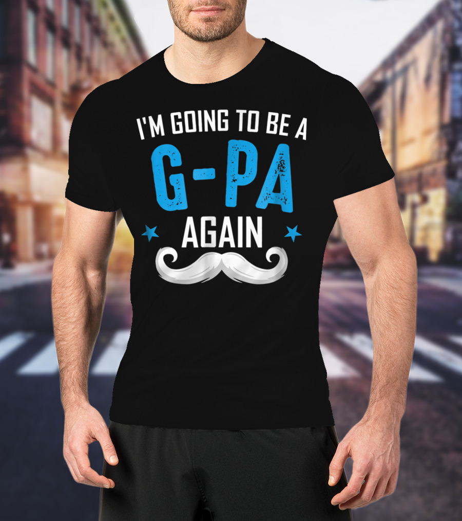 I'm Going To Be A G-Pa Again Grandpa Mustache Stars T-Shirt