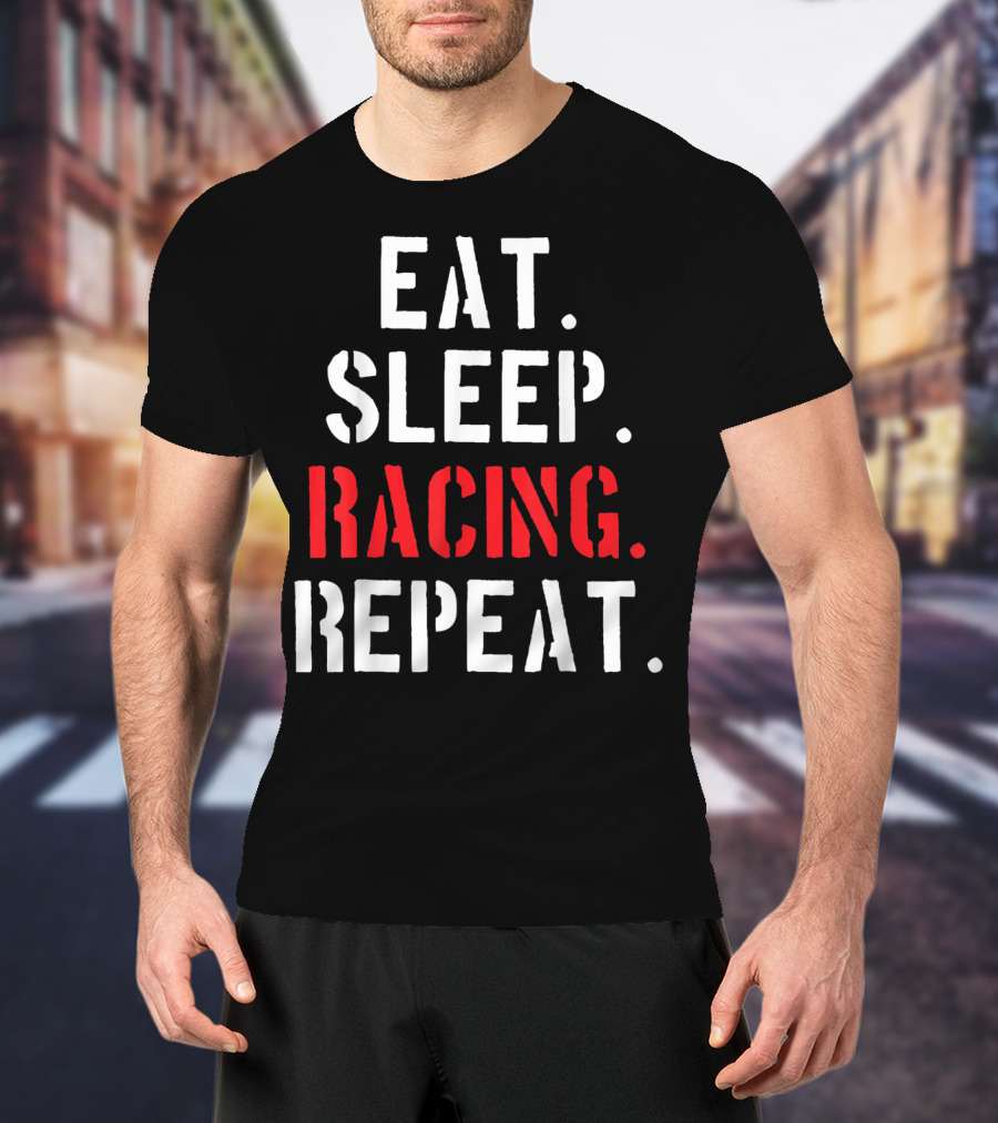 Eat Sleep Racing Repeat T-Shirt