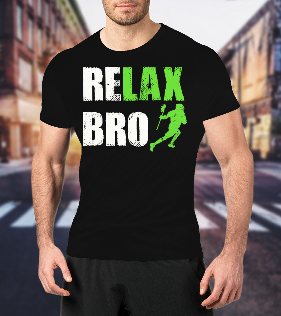 Relax Bro Lacrosse Player Silhouette Sports Team Game T-Shirt