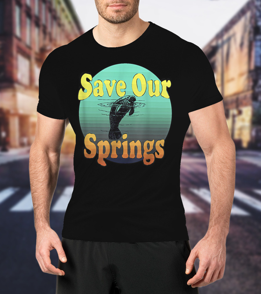 Save Our Springs Mana Manatee Preservation Awareness T-Shirt
