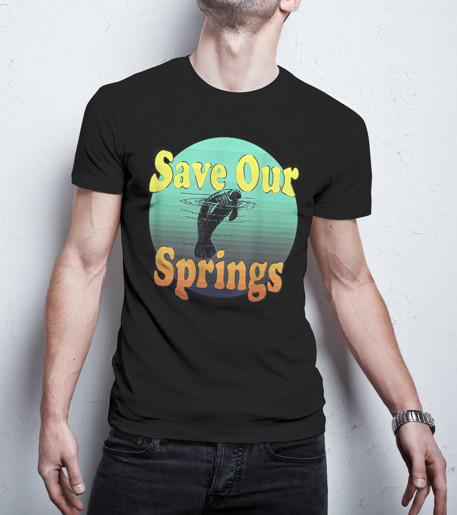 Save Our Springs Mana Manatee Preservation Awareness T-Shirt