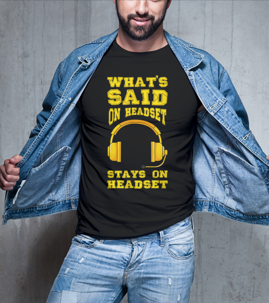 What's Said On Headset Stays On Headset Stage Manager Theater Musical Pun T-Shirt