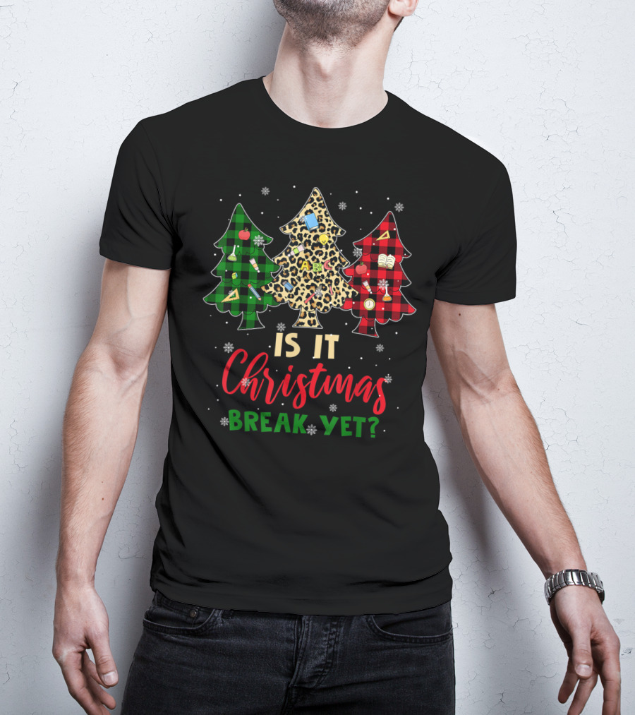 Is It Christmas Break Yet Teacher Christmas Plaid Leopard Trees T-Shirt