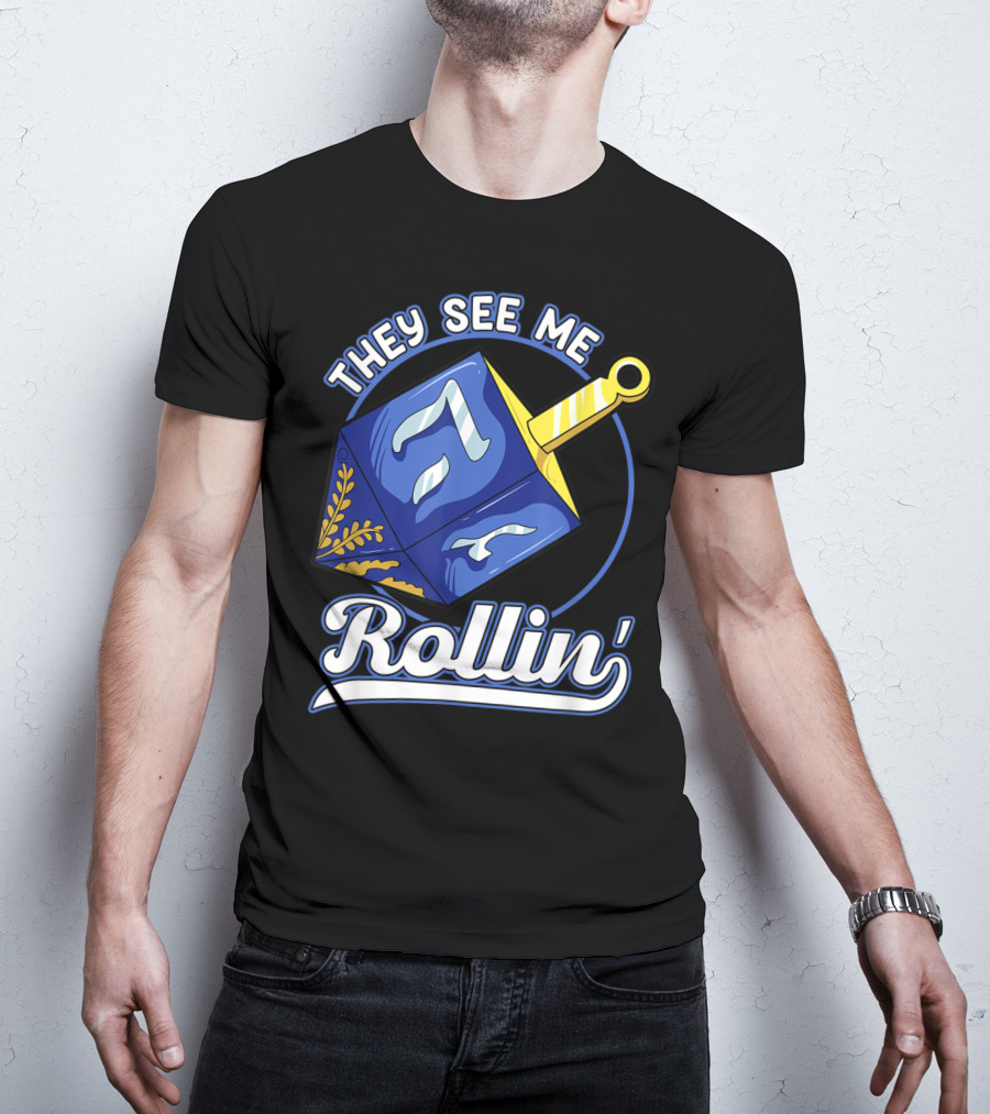 They See Me Rollin Hanukkah Dreidel Fun T-Shirt