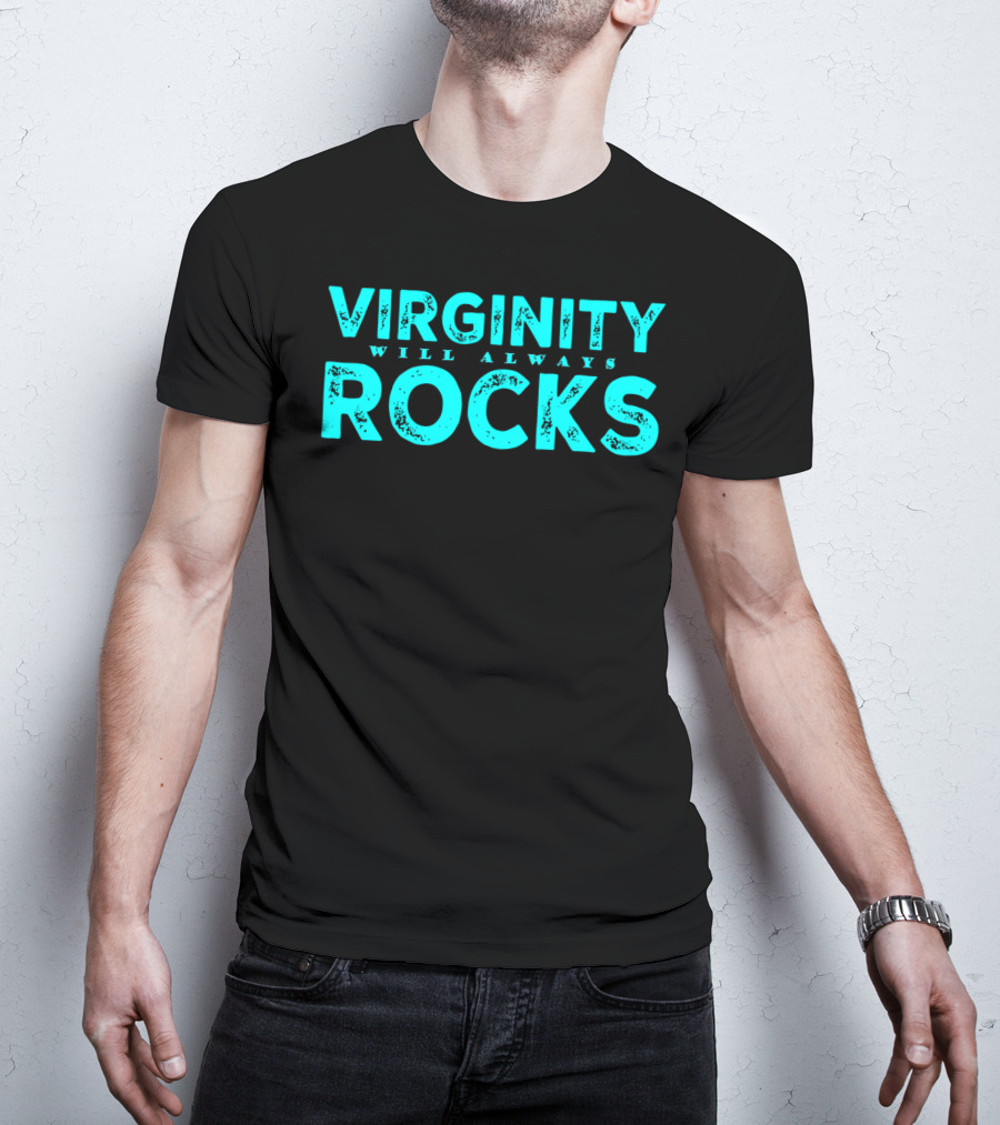 Virginity Will Always Rocks T-Shirt