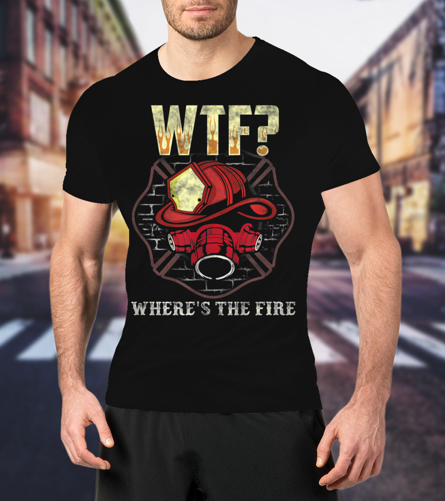 WTF? Firefighter Helmet And Mask Brick Wall Where's The Fire T-Shirt