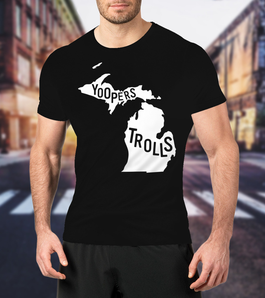 Yoopers Trolls Upper Peninsula Michigan Map T-Shirt