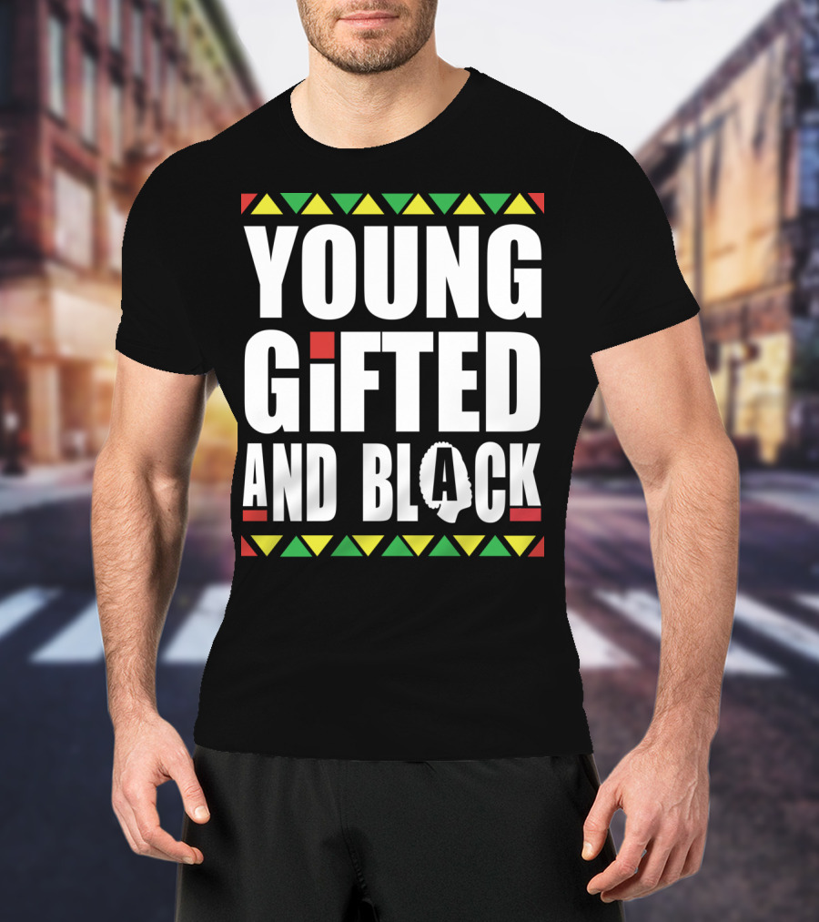 Young Gifted And Black History Month African Pride T-Shirt