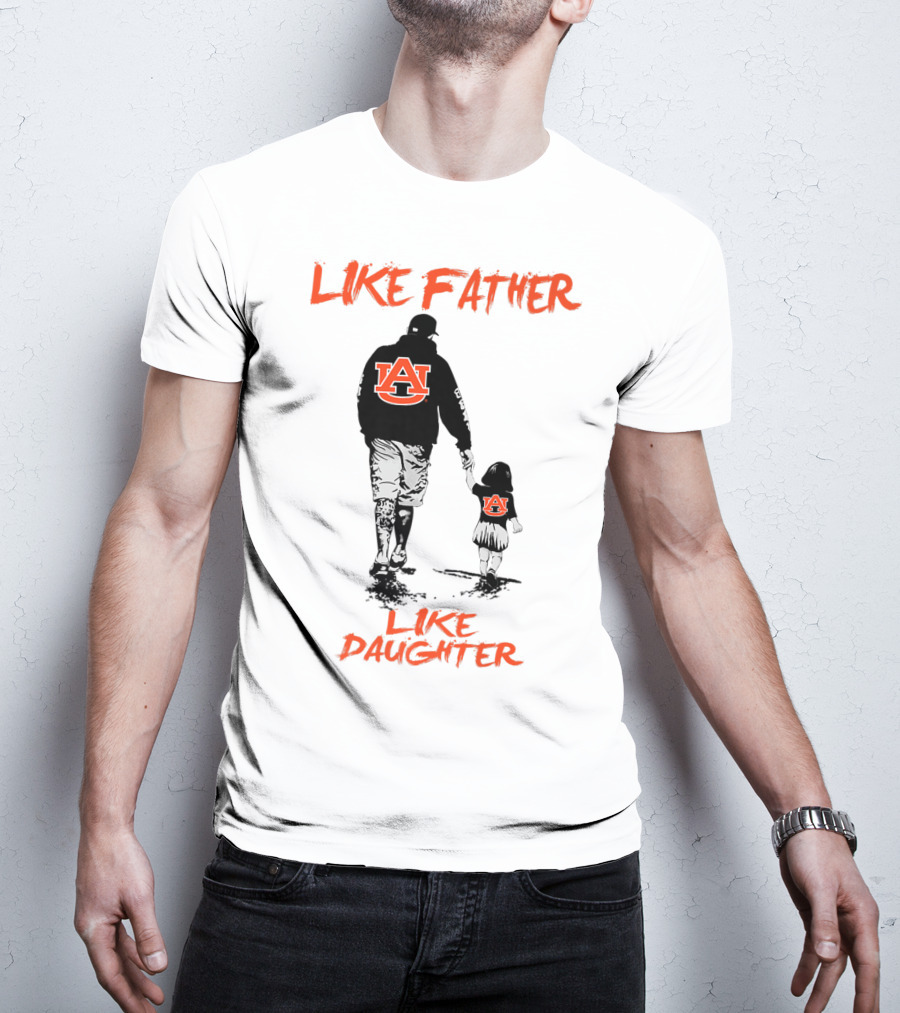 Like Father Like Daughter Auburn Tigers T-Shirt