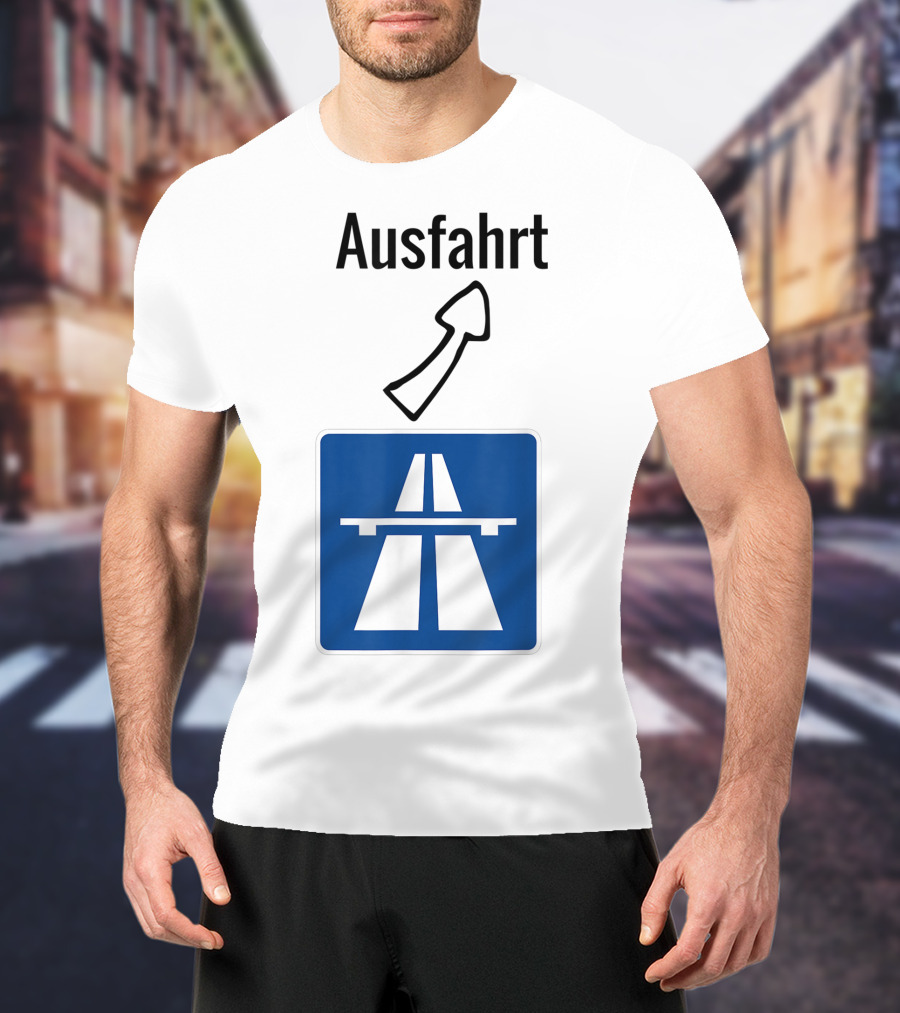 Ausfahrt Autobahn Europe Highway Road Sign Exit T-Shirt