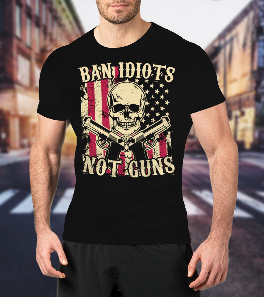 Ban Idiots Not Guns Skull With American Flag Pistols 2nd Amendment T-Shirt