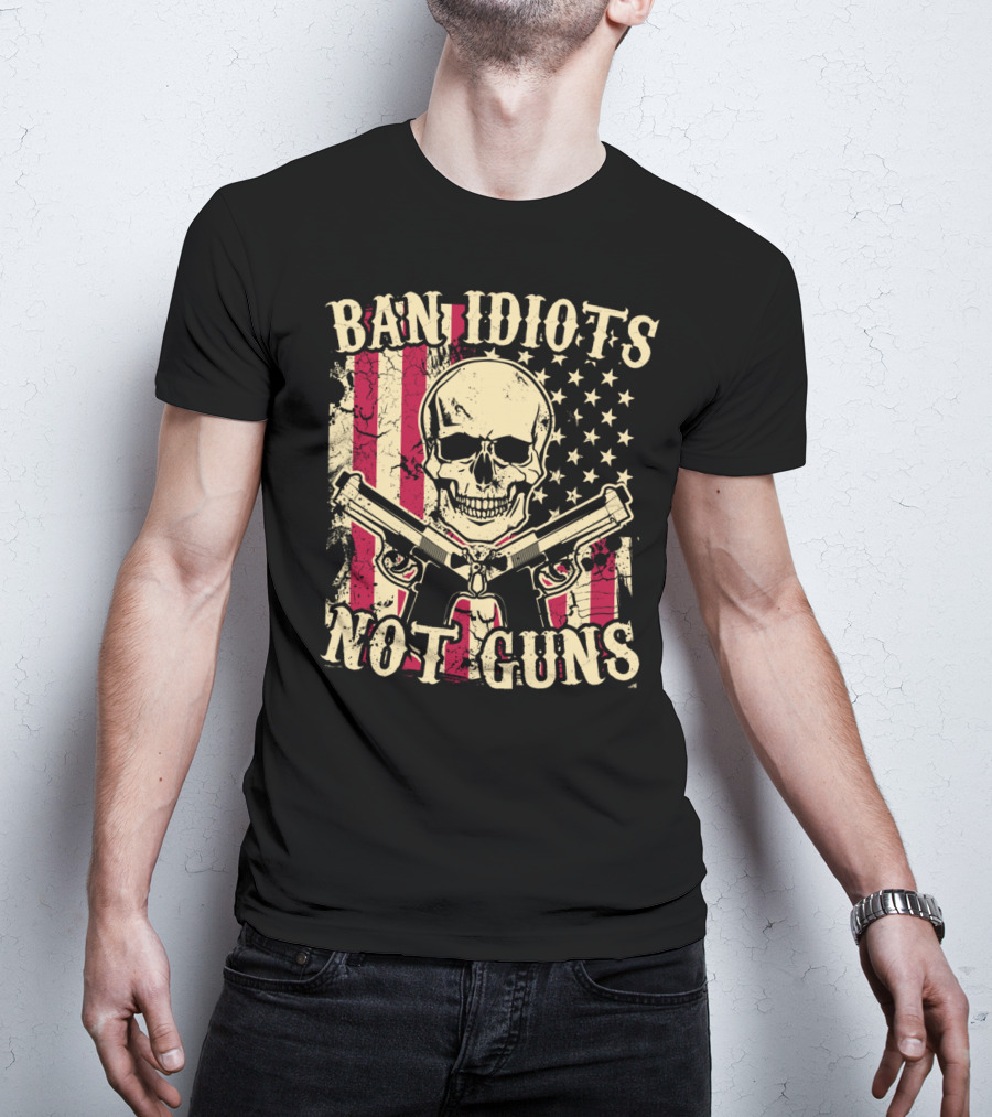 Ban Idiots Not Guns Skull With American Flag Pistols 2nd Amendment T-Shirt