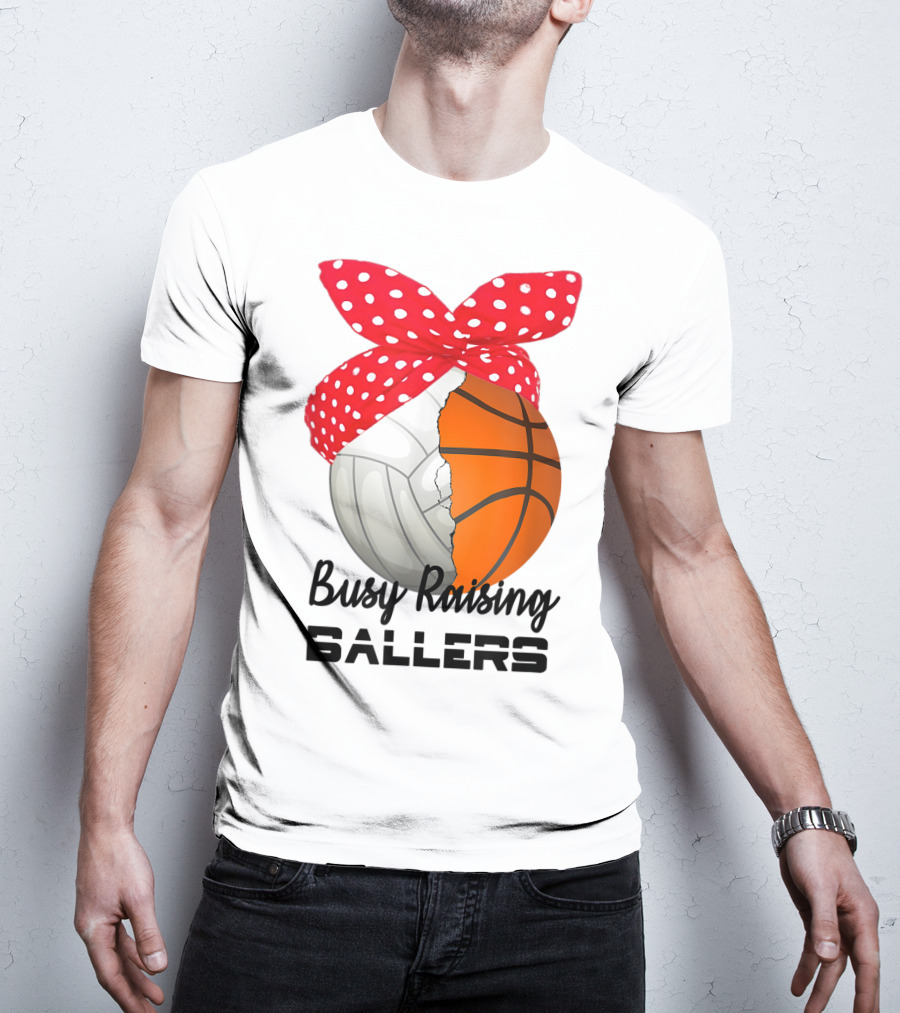 Busy Raising Ballers Basketball Volleyball Bandana T-Shirt