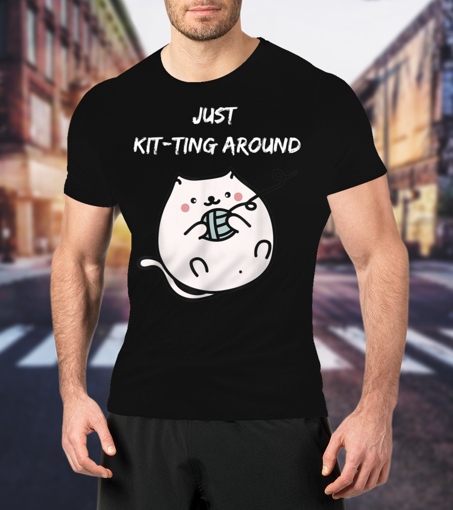 Just Kit-Ting Around Cute Cat Playing With Yarn T-Shirt