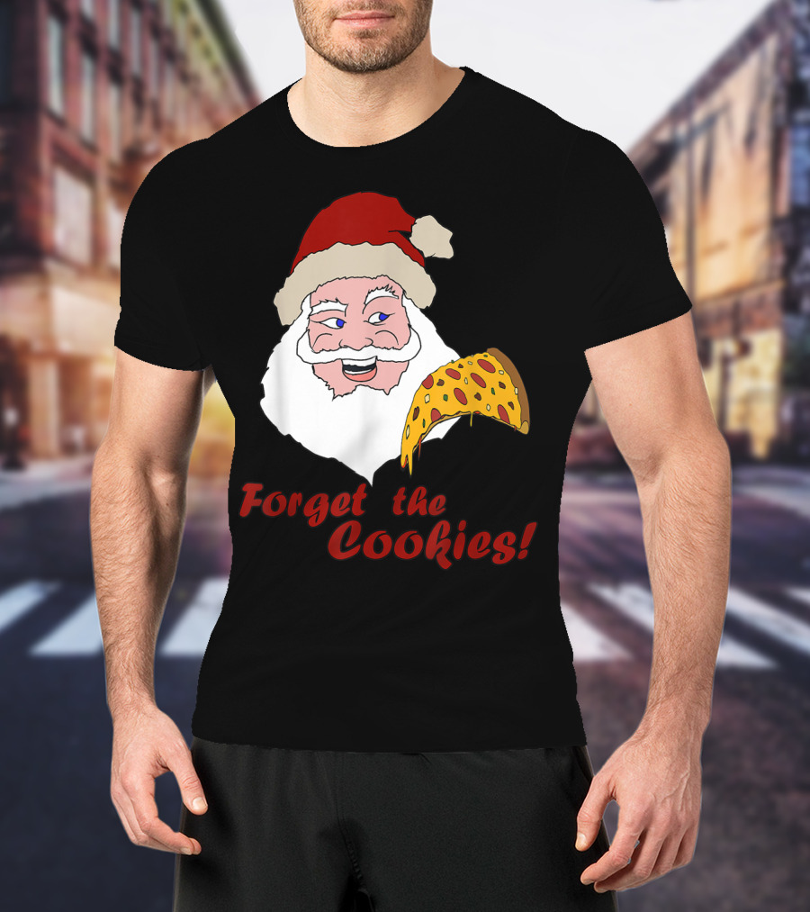 Forget The Cookies Funny Santa With Pizza Slice T-Shirt