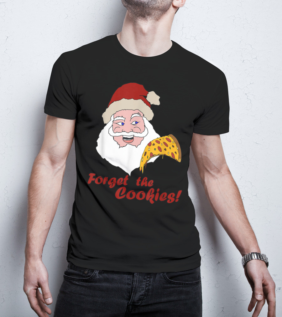 Forget The Cookies Funny Santa With Pizza Slice T-Shirt