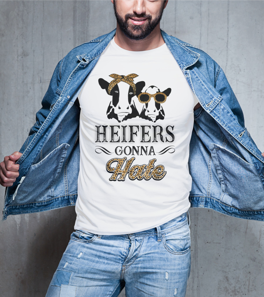 Heifers Gonna Hate Leopard Print Cute Perfect Holidays T-Shirt