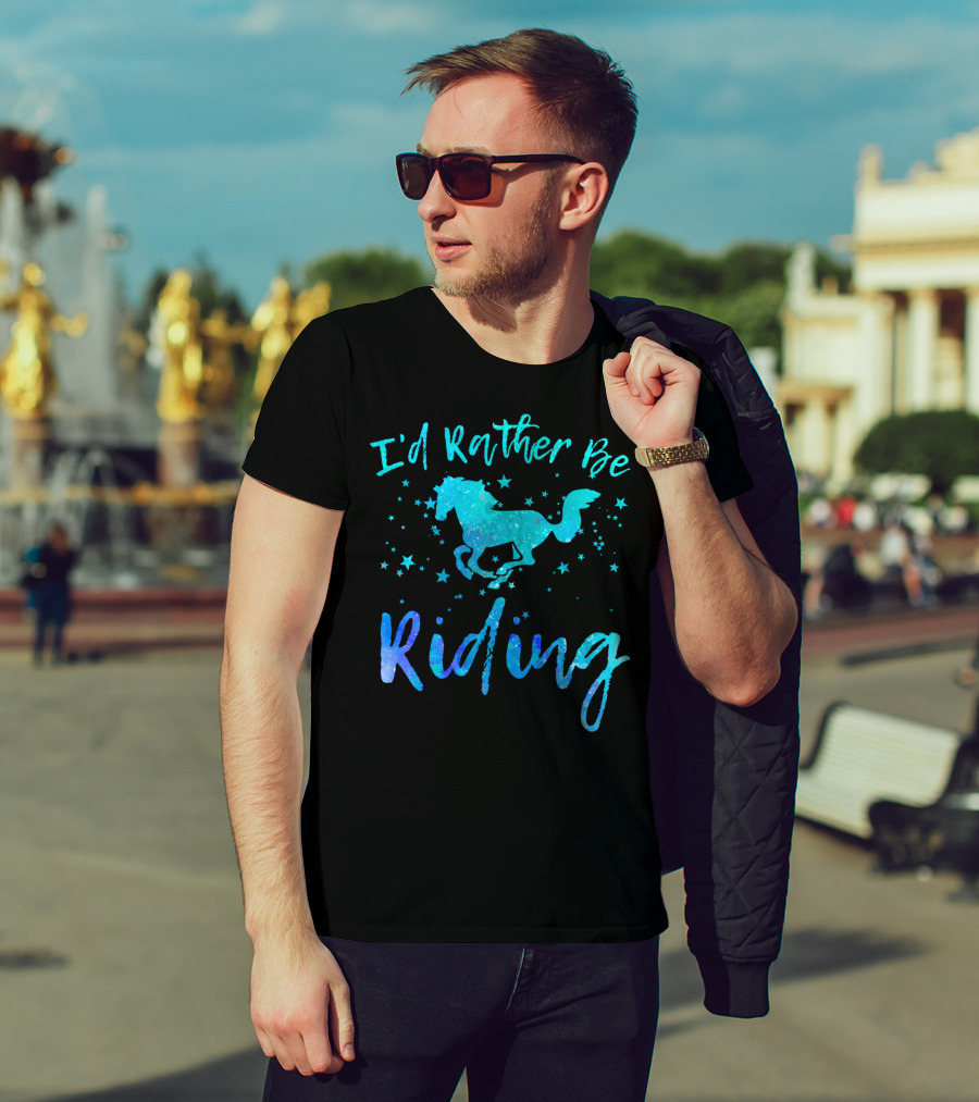 Horse Lover I'd Rather Be Riding With Stars And Galloping Horse T-Shirt
