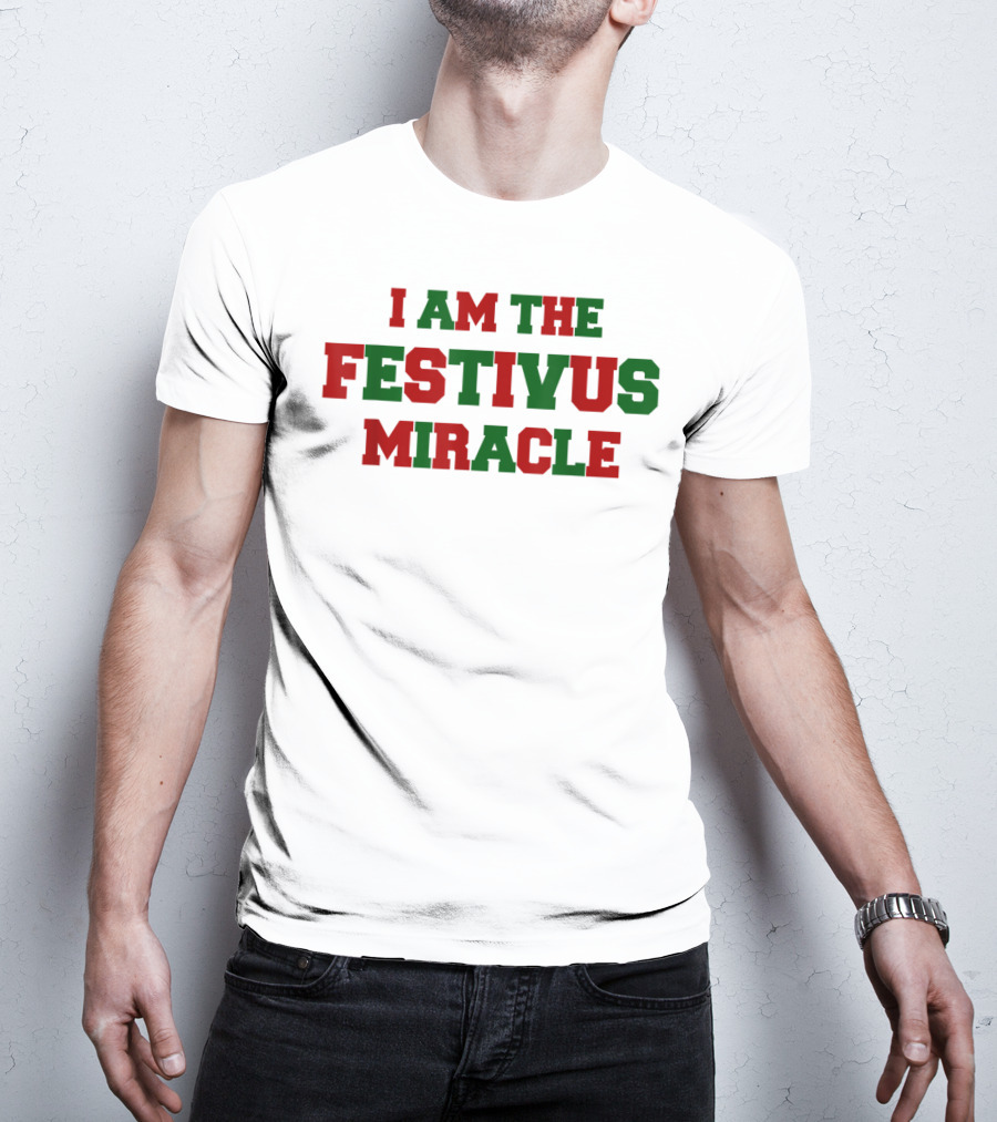 I Am The Festivus Miracle Holiday T-Shirt
