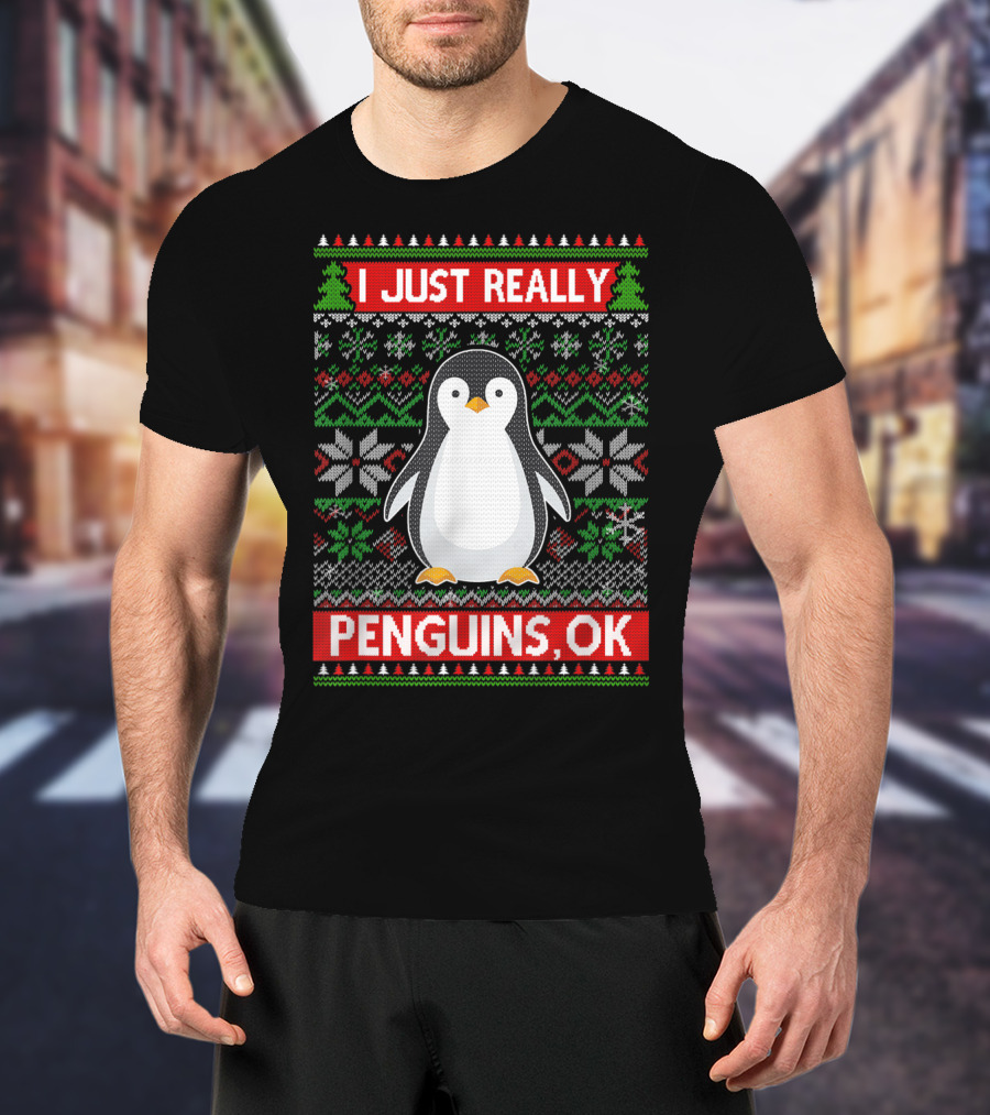 I Just Really Like Penguins, OK Ugly Christmas Sweater Style With Cute Penguin And Festive T-Shirt