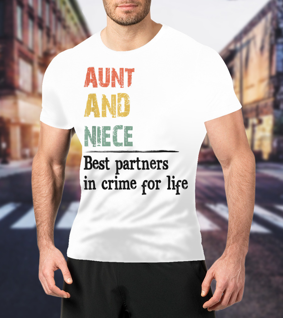 Aunt And Niece Best Partners In Crime For Life Vintage Family T-Shirt