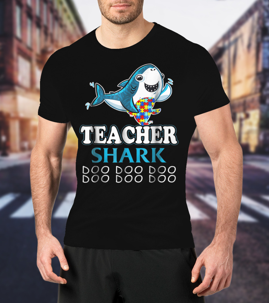 Teacher Shark Doo Doo Doo Autism Puzzle Piece Fun T-Shirt