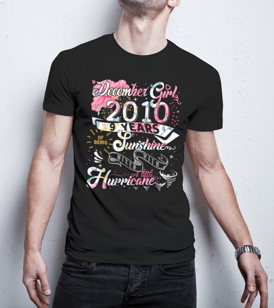 December Girl 2010 9 Years Of Being Sunshine Mixed With A Little Hurricane T-Shirt
