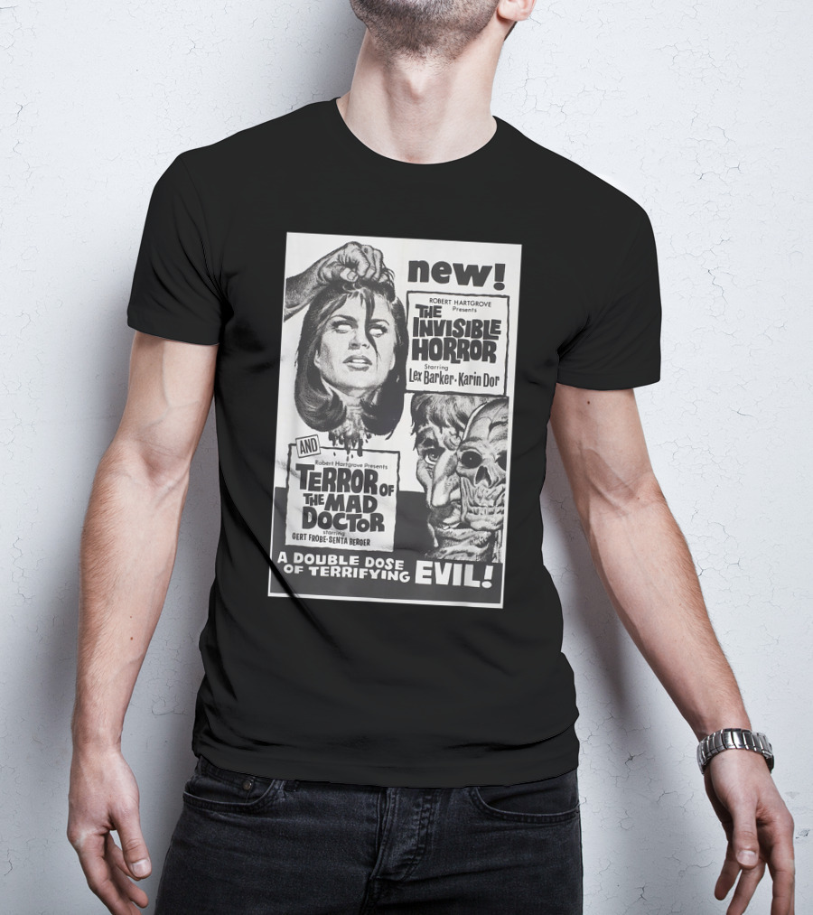 Robert Hartgrove Presents The Invisible Horror And Terror Of The Mad Doctor A Double Dose Of Terrifying Evil Starring Lex Barker Karin Dor Gert Fröbe Senta Berger T-Shirt