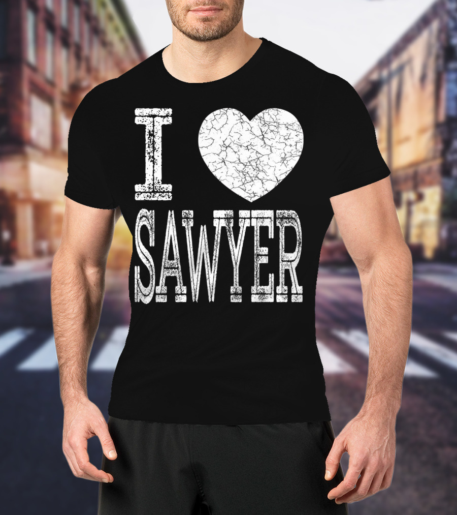 I Love Sawyer Valentine Boyfriend Son Husband Heart T-Shirt
