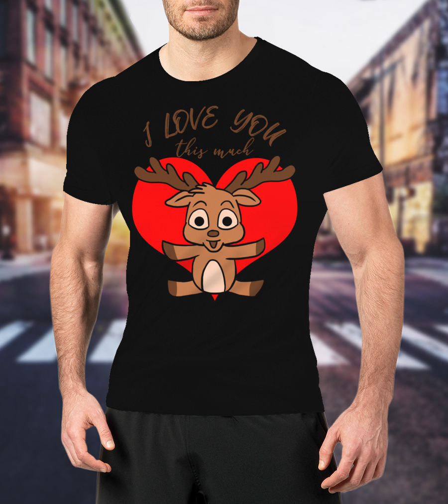 I Love You This Much Cute Deer Hug Valentine's Day Heart T-Shirt