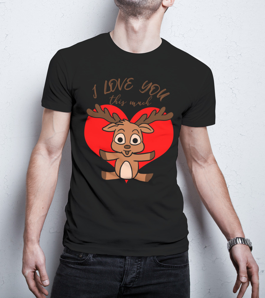 I Love You This Much Cute Deer Hug Valentine's Day Heart T-Shirt