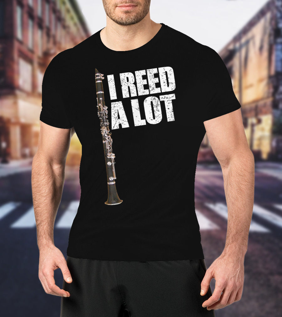 I Reed A Lot Clarinet Pun With Musical Instrument Image T-Shirt