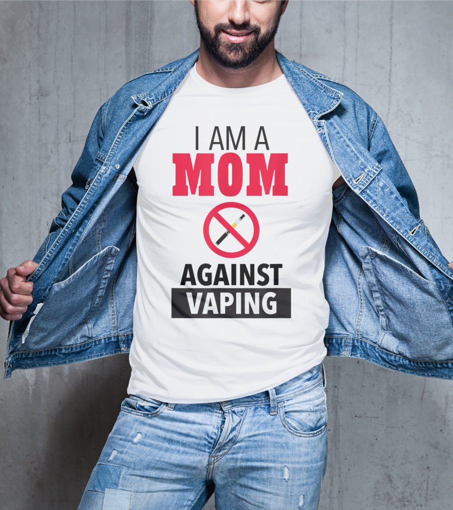 I Am A Mom Against Vaping No Smoking Symbol Anti Electronic T-Shirt